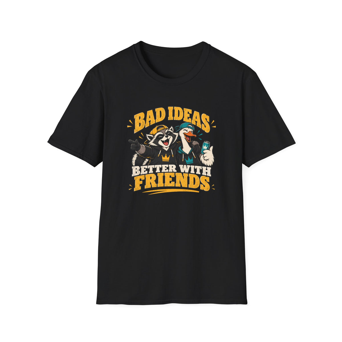Bad Ideas Better With Friends T-Shirt