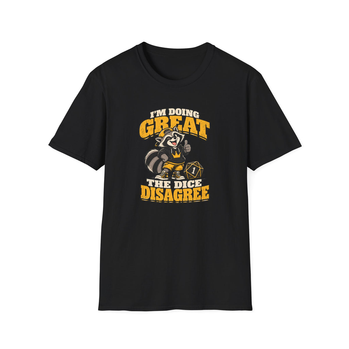 I'm Doing Great The Dice Disagree T-Shirt