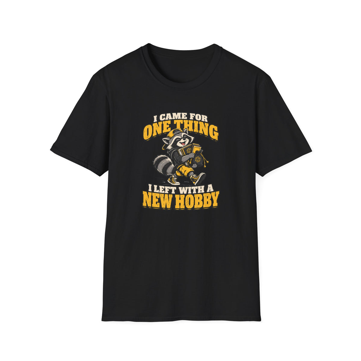 I Came For One Thing I Left With A New Hobby T-Shirt