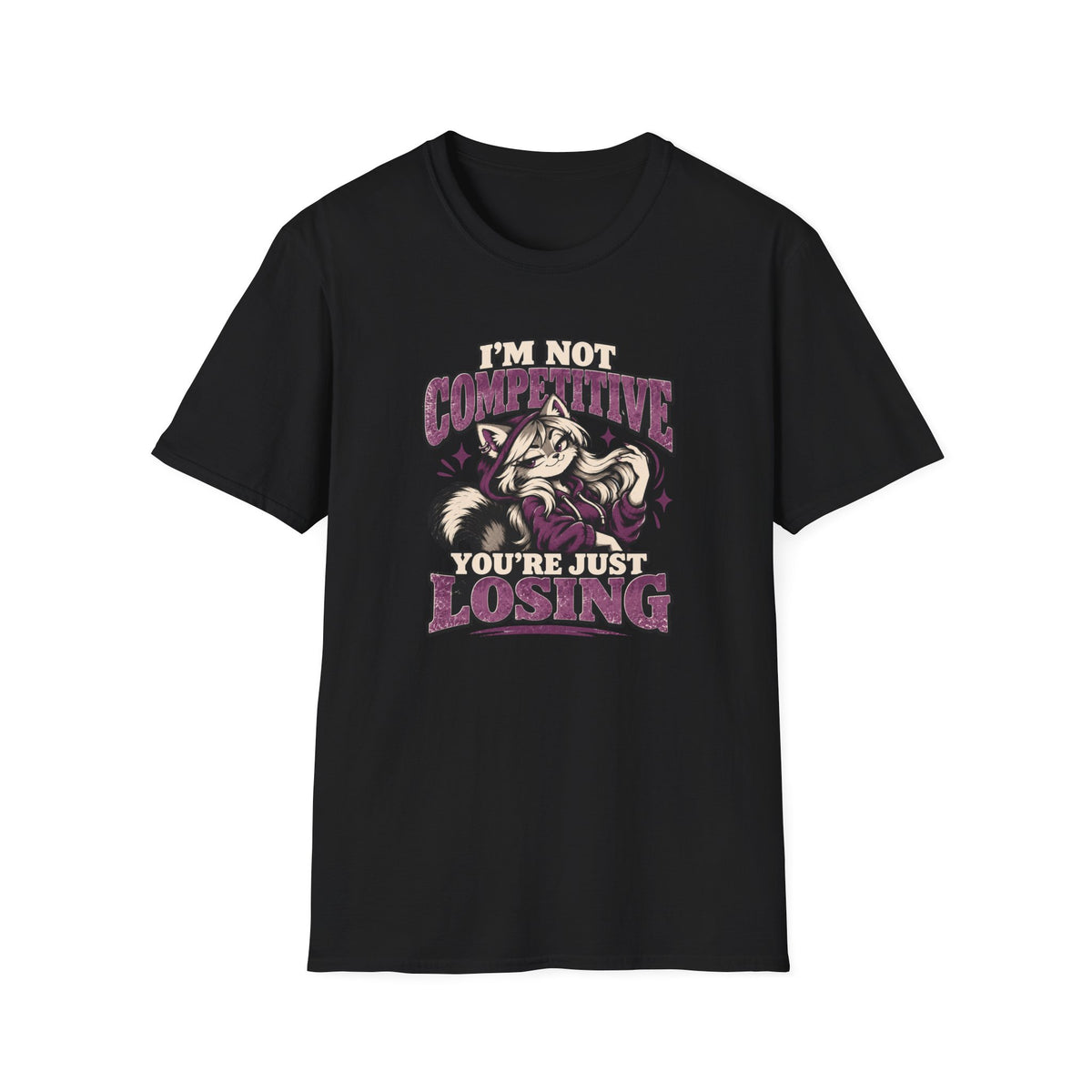 I'm Not Competitive You're Just Losing T-Shirt