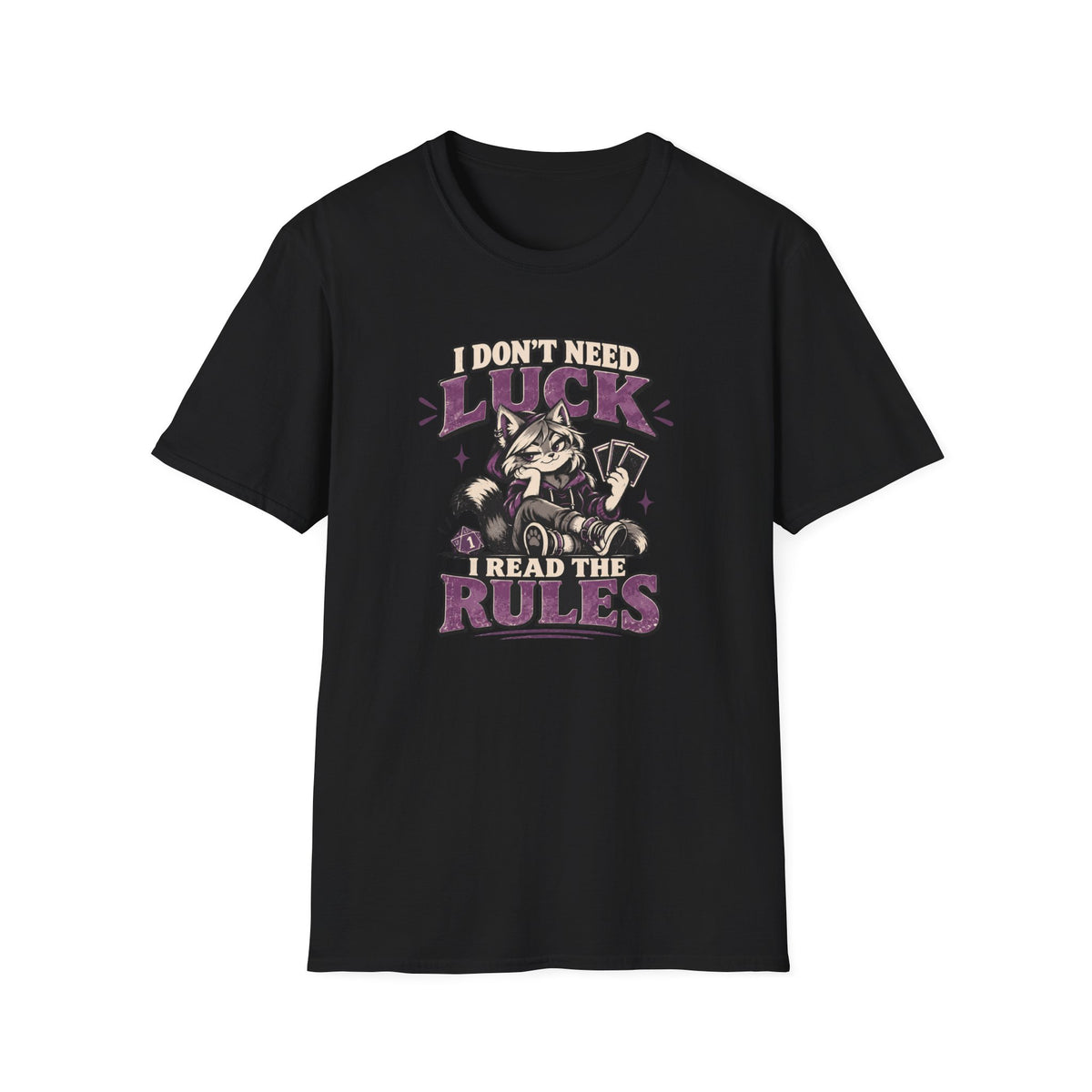 I Don't Need Luck I Read The Rules  T-Shirt