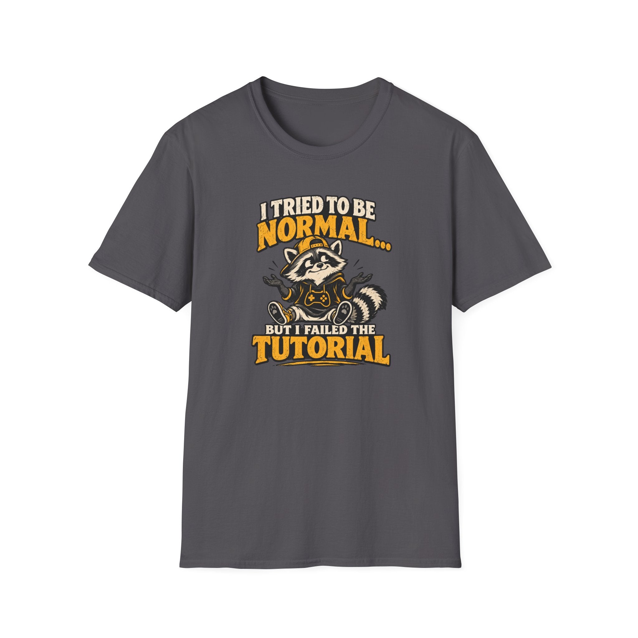 I Tried To Be Normal... But I Failed The Tutorial T-Shirt