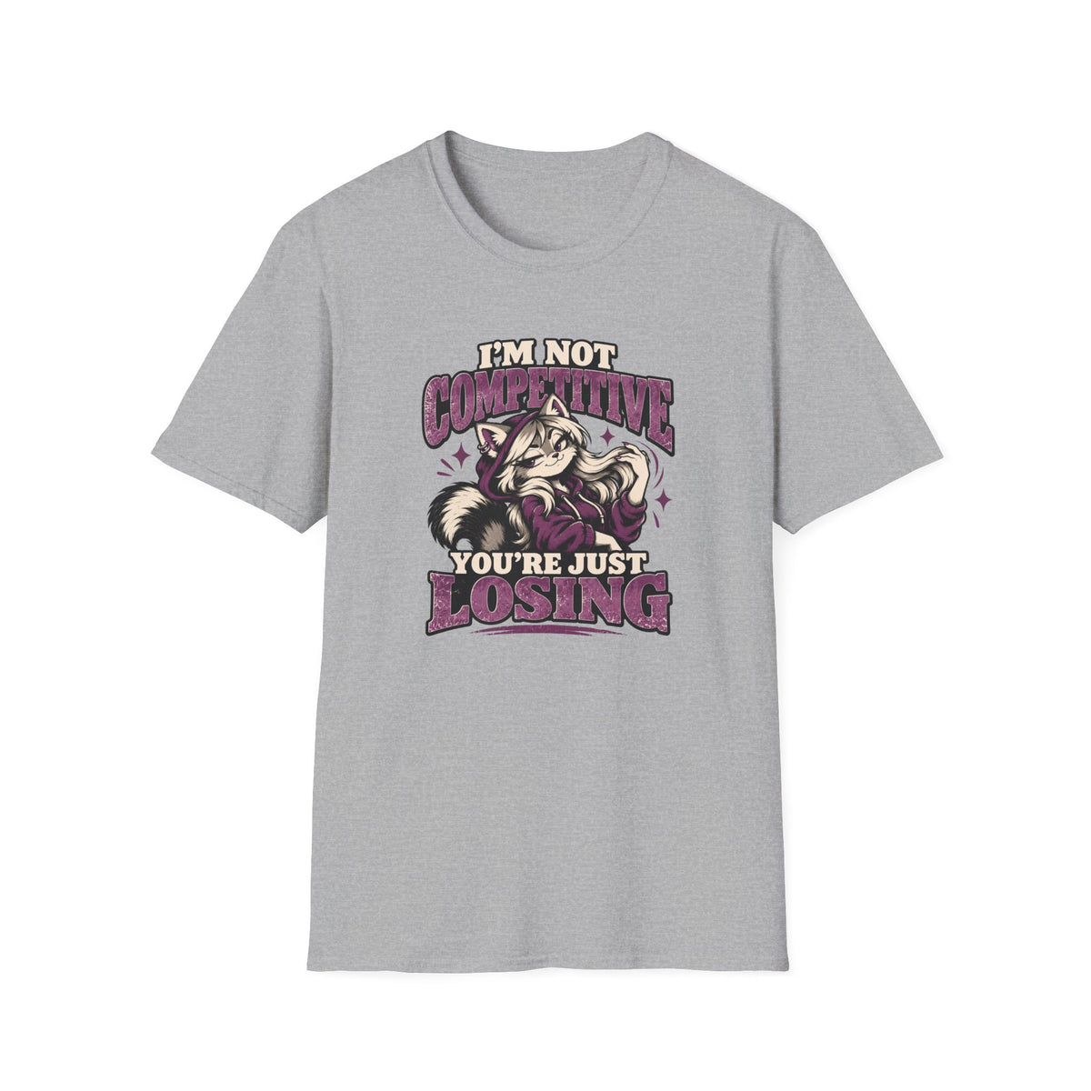 I'm Not Competitive You're Just Losing T-Shirt