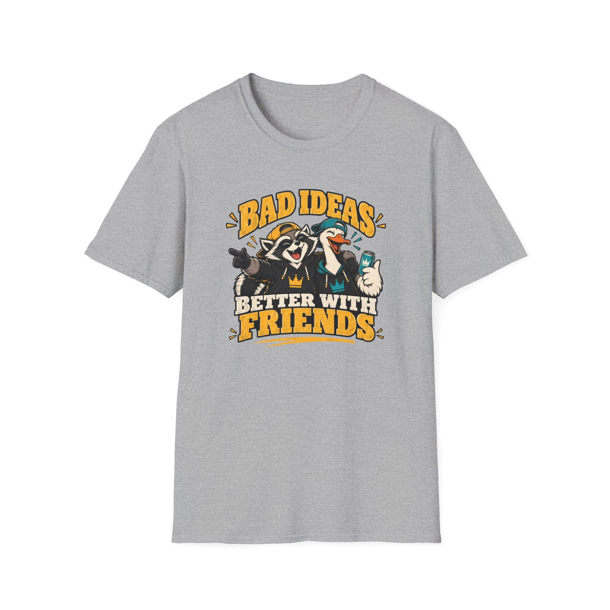 Bad Ideas Better With Friends T-Shirt