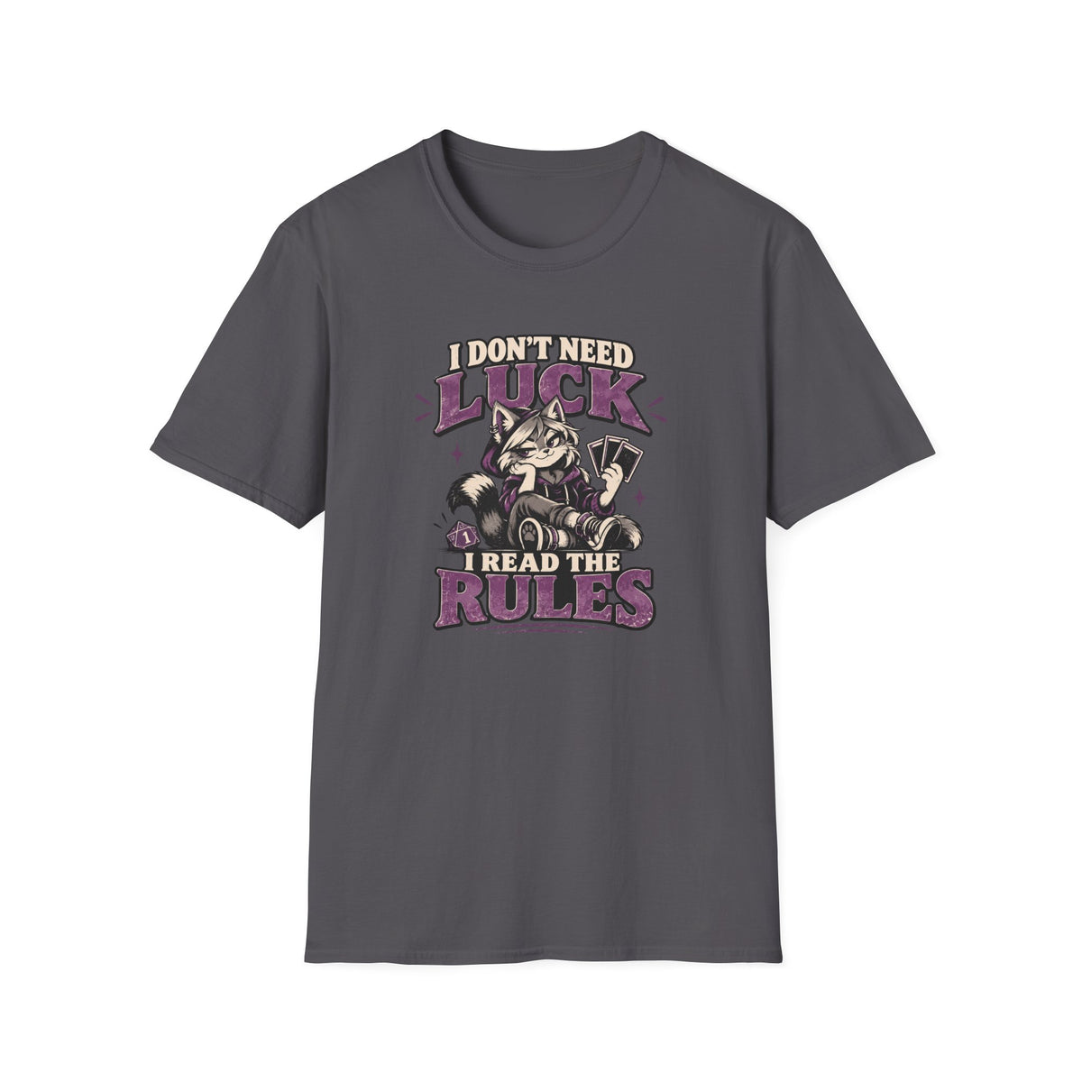 I Don't Need Luck I Read The Rules  T-Shirt