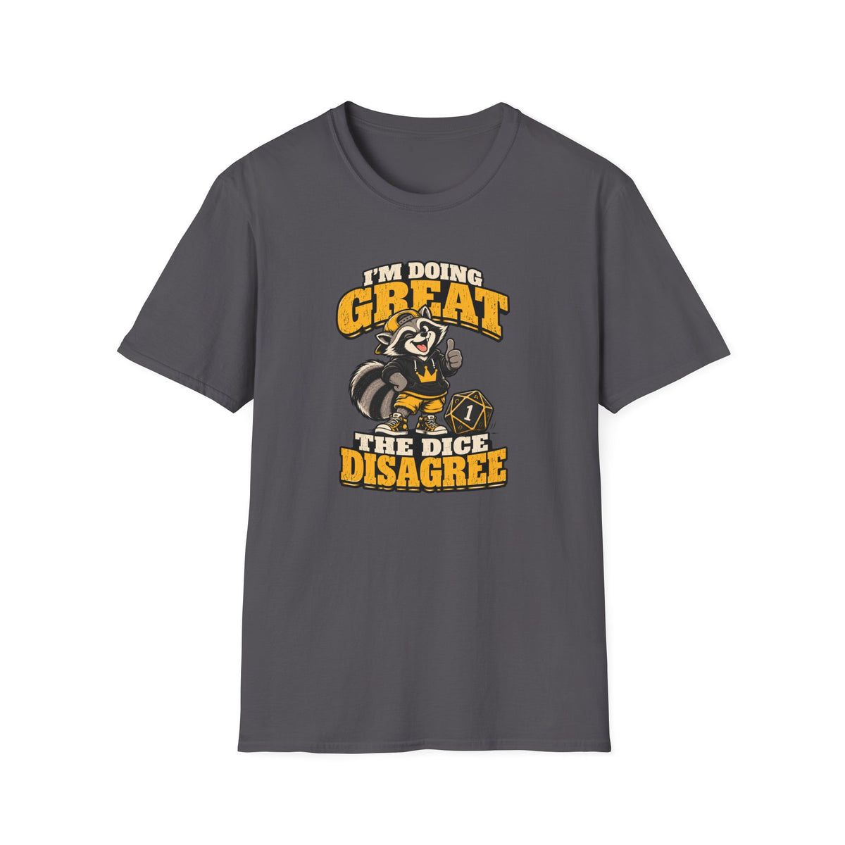 I'm Doing Great The Dice Disagree T-Shirt