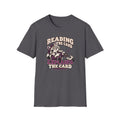 Reading The Card Explains The Card T-Shirt