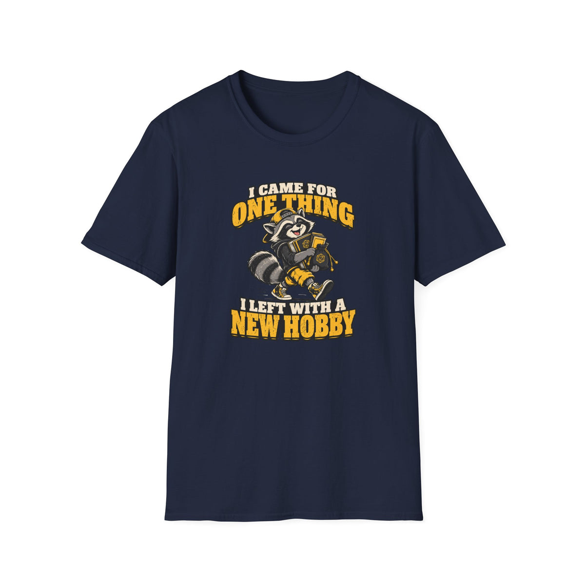I Came For One Thing I Left With A New Hobby T-Shirt