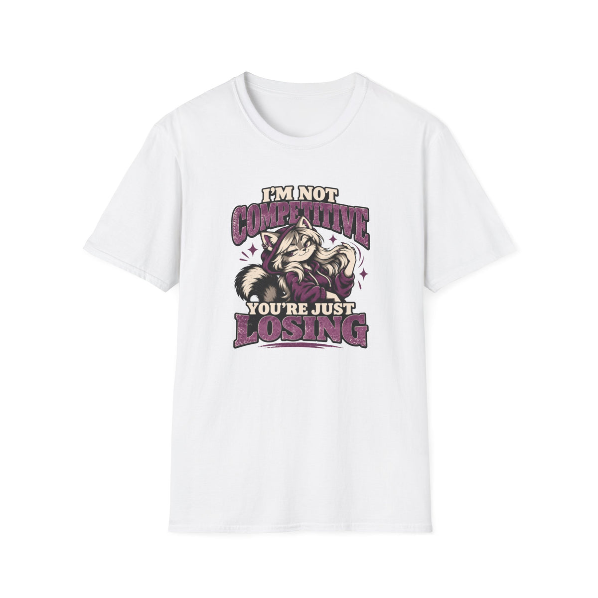 I'm Not Competitive You're Just Losing T-Shirt