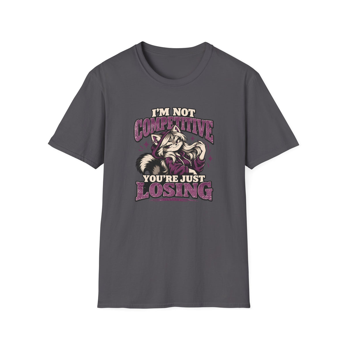 I'm Not Competitive You're Just Losing T-Shirt