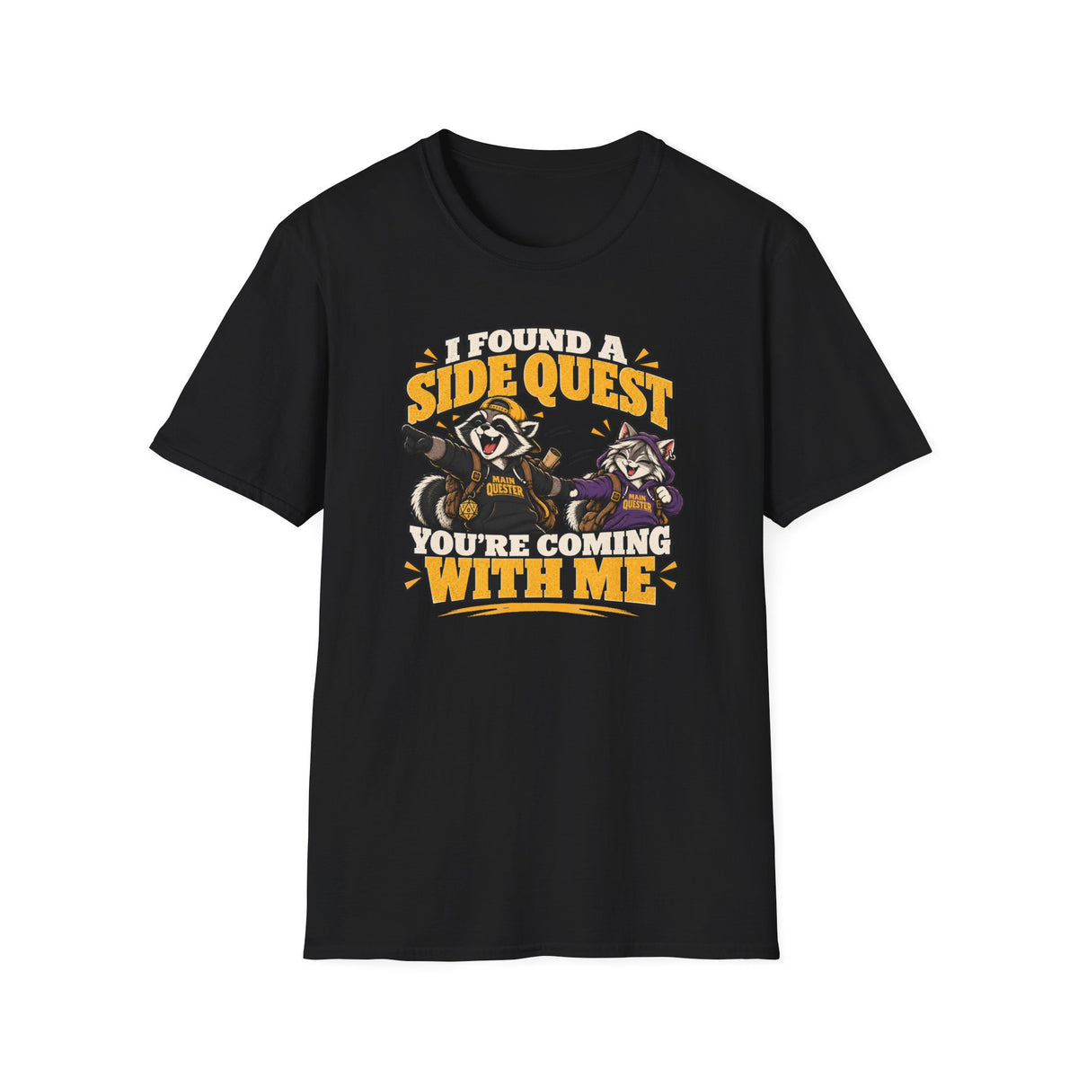 I Found A Side Quest You're Coming With Me T-Shirt
