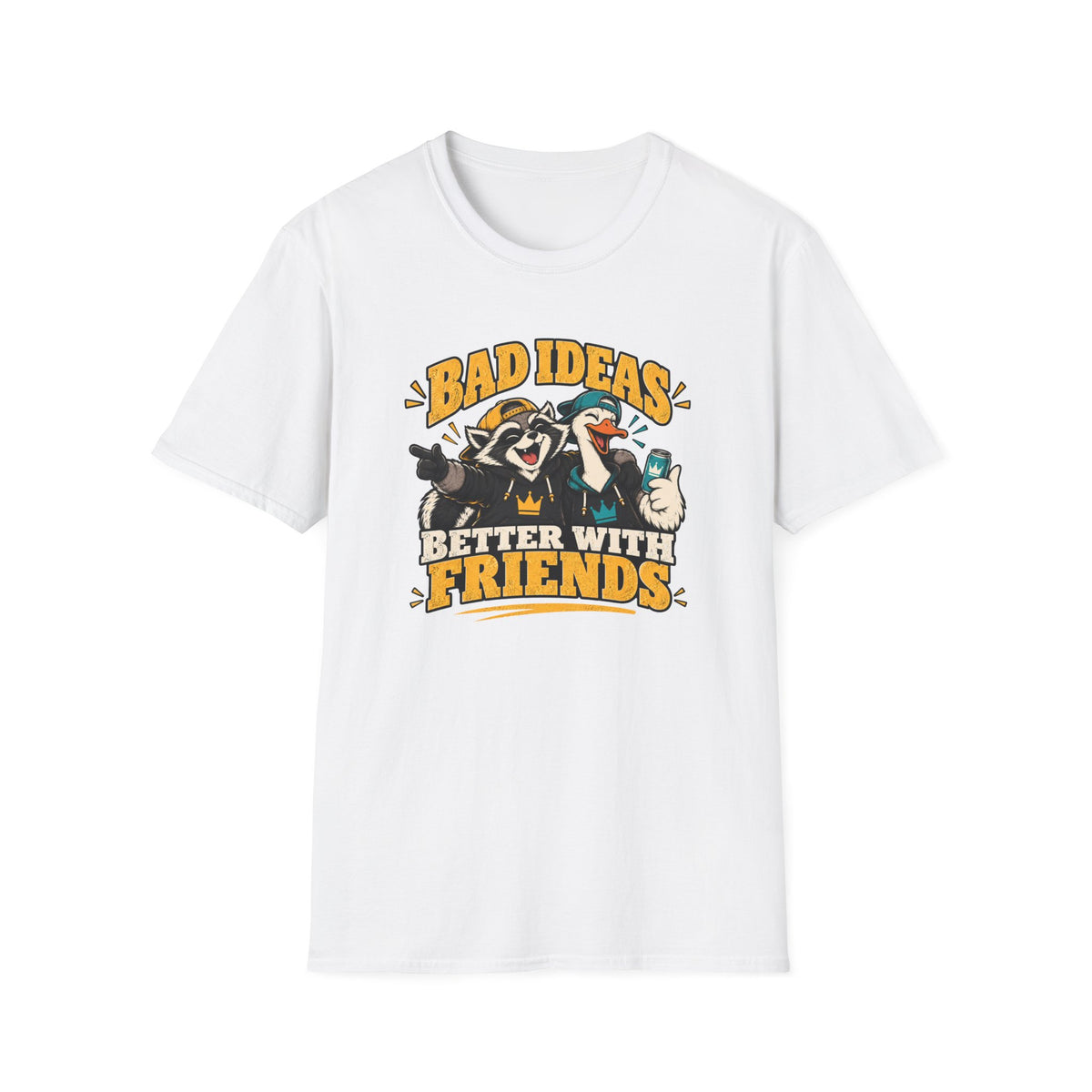 Bad Ideas Better With Friends T-Shirt