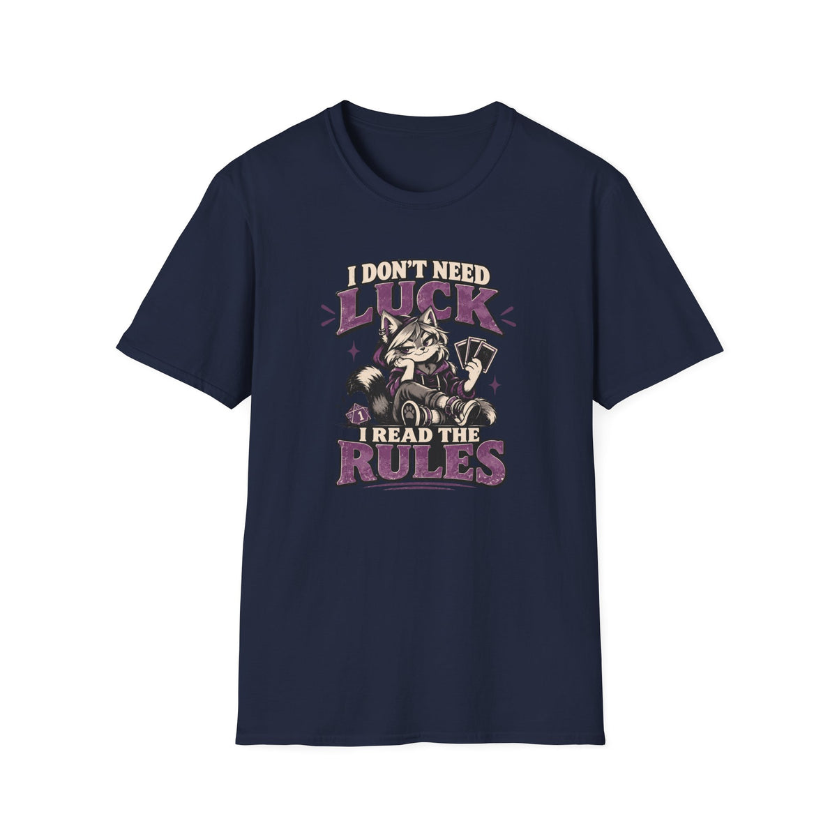 I Don't Need Luck I Read The Rules  T-Shirt