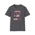 Good Game For Me T-Shirt