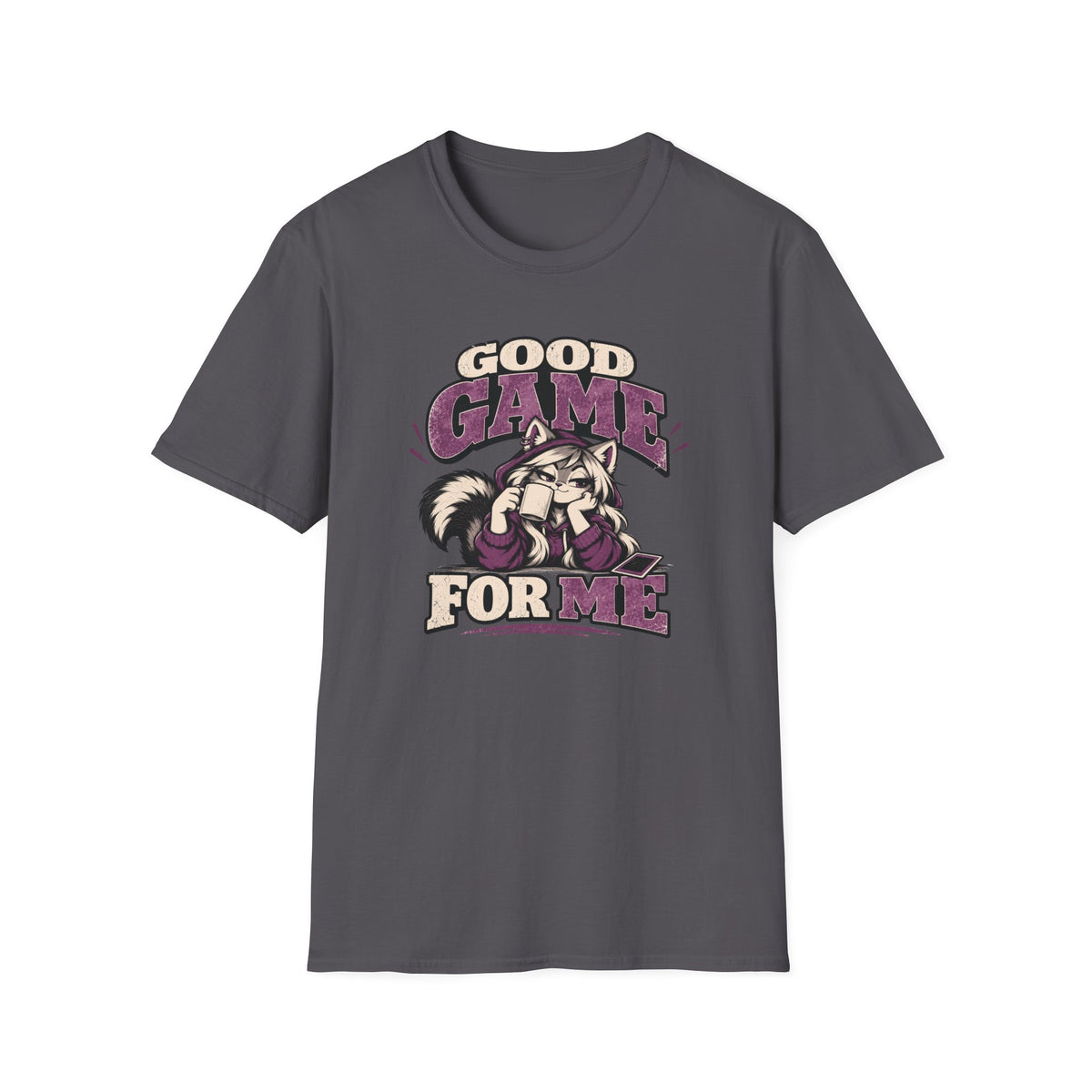 Good Game For Me T-Shirt