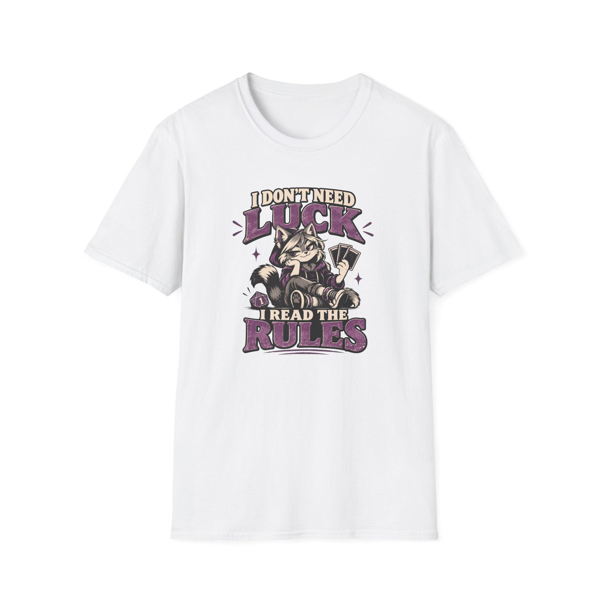 I Don't Need Luck I Read The Rules  T-Shirt