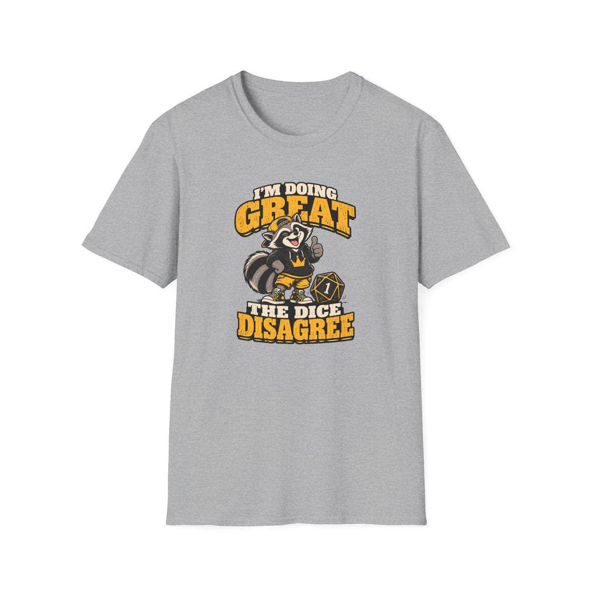 I'm Doing Great The Dice Disagree T-Shirt